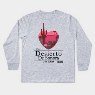 Del Desierto de Sonora con Amor I Kids Long Sleeve T-Shirt